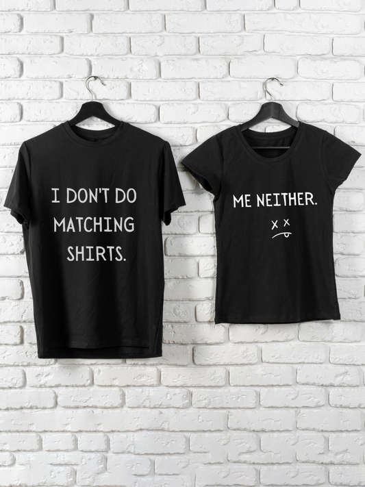 Set-tricouri-cuplu-premium-hay-creations-valentines-day-ziua-indragostitilor-couple-goals-I-dont-do-matching-shirts-me-neither