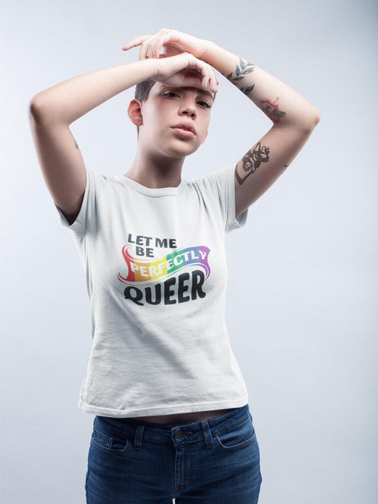 Tricou LGBT femei alb Hay Creations, colecția Love is Love Pride, bumbac organic premium vegan. "Let Me Be Perfectly Queer".