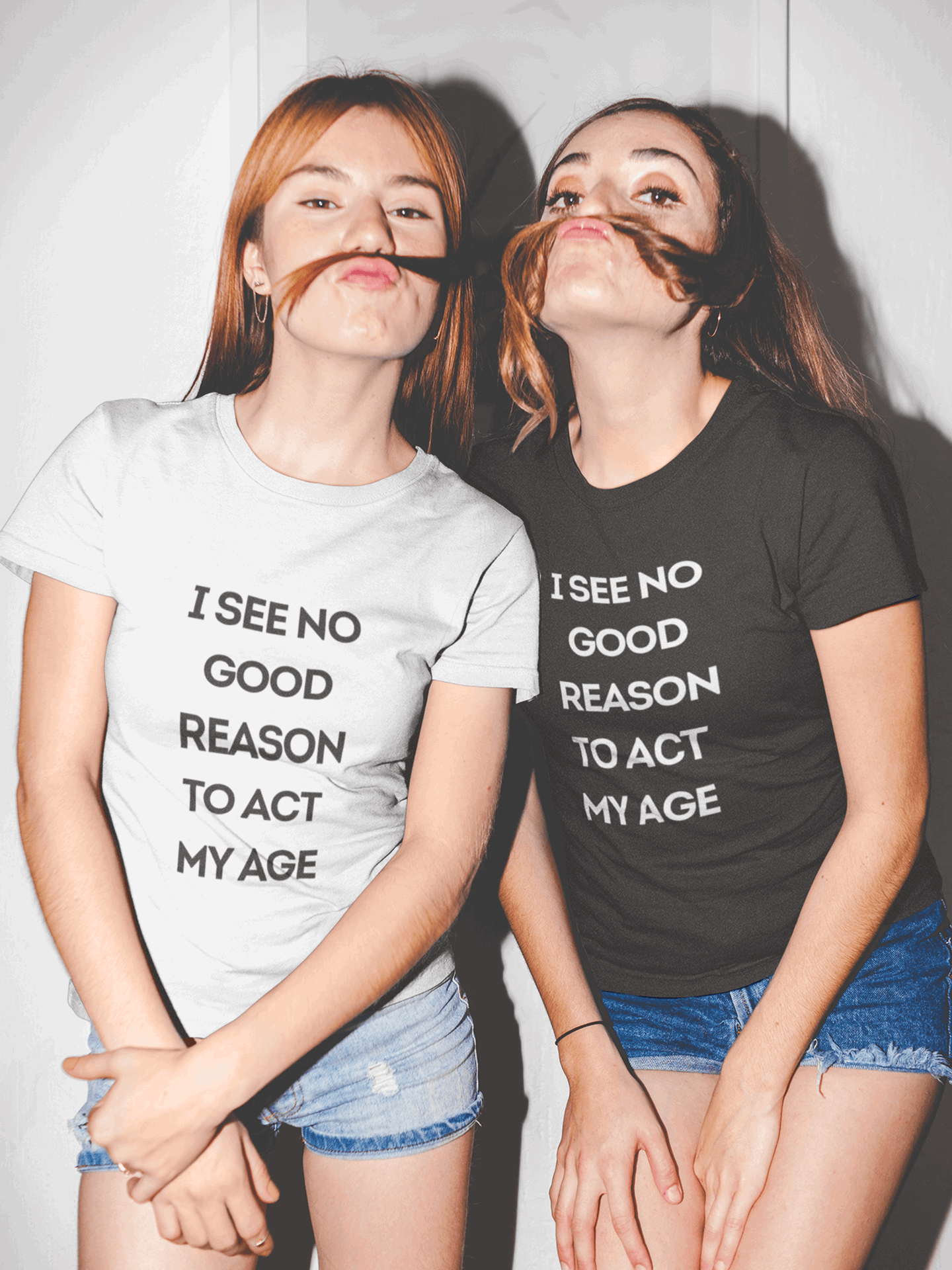 tricou I see no good reason to act my age
