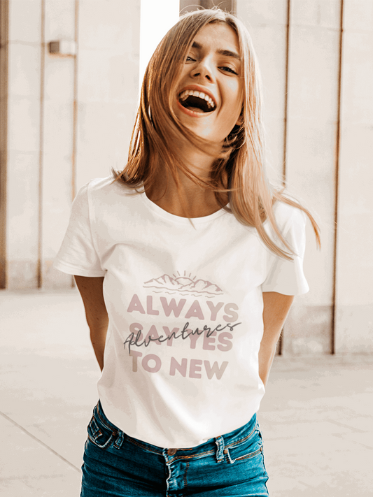 tricou femei always say yes to new adventures hay creations cadou vacanta