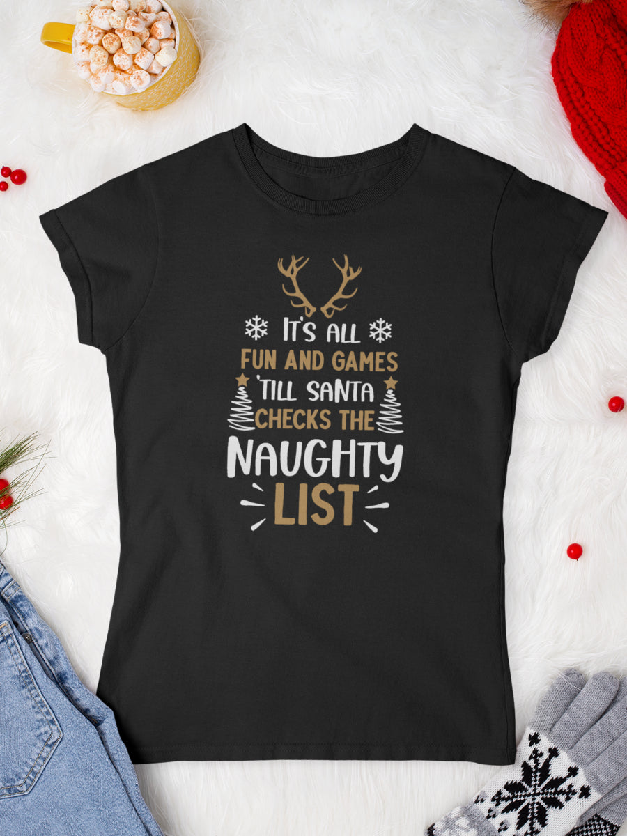 tricou_bumbac_organic_premium_vegan_cadou_Craciun_Secret_Santa_femei_negru_its_all_fun_and_games_till_santa_checks_the_naaughty_list
